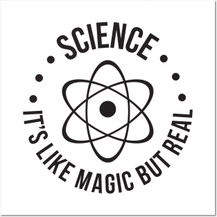 SCIENCE: It's Like Magic, But Real T-Shirt Posters and Art